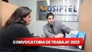 ¿Eres bachiller o titulado? Osiptel lanza convocatoria de trabajo con sueldos de hasta S/14.000