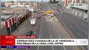 Metro de Lima: cierran 10 cuadras de la avenida Venezuela por más de 3 años