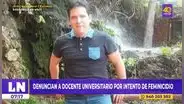 Santa Anita: denuncian a docente universitario por intento de feminicidio