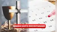 Semana Santa 2023 en Panamá: ¿cuántos días dura y cuáles son los más importantes?