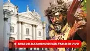 Misa del Nazareno de San Pablo EN VIVO: sigue aquí la eucaristía en la basílica de Santa Teresa