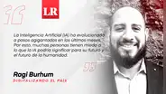 ¿Miedo a la Inteligencia Artificial?, por Ragi Burhum