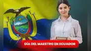Día del Maestro en Ecuador: las mejores frases cortas para dedicar a los profesores este 13 de abril