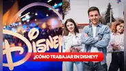¿Cómo postular a Disney? Guía fácil para encontrar ofertas de trabajo