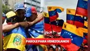 ¿Hasta cuándo es el parole humanitario para venezolanos? Conoce sobre más sobre la ampliación