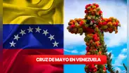 ¿Cuándo se celebra la Cruz de Mayo en Venezuela, cómo es el ritual y qué se le pide?
