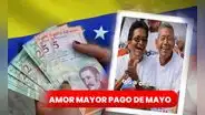 Amor Mayor, mayo 2023: cobra HOY el beneficio por el Sistema Patria