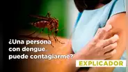 Dengue en Perú: ¿una persona con esta enfermedad puede contagiarme?
