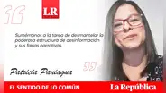 Basta de tantas mentiras, por Patricia Paniagua