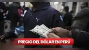 Precio de dólar hoy en Perú: cuál es el tipo de cambio para este sábado 20 de mayo