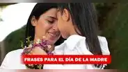 Día de la Madre: frases y cartas para saludar a mamá y compartir por Facebook y WhatsApp