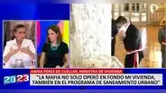 Ministra Pérez de Cuéllar: “La mafia no solo operó en Fondo Mivivienda, alcanzó el Programa de Saneamiento"