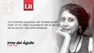 Canales y “la gente de los cerros”, por Irma del Águila