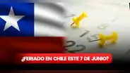 Feriados 2023: ¿este miércoles 7 de junio es día no laborable en Chile?