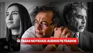 Qué pasó con Petro HOY: últimas noticias sobre el presidente de Colombia y los audios filtrados
