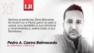 Sra. Boluarte, la esperamos en Piura, por Pedro A. Castro Balmaceda