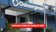 ¡Ofertas de empleo! Osinergmin lanza convocatoria de trabajo con sueldos de hasta S/11.000