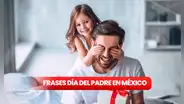 Día del Padre 2023 en México: ¿qué frases cortas y bonitas puedo enviar a papá?