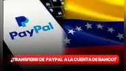 ¿Cómo transferir por PayPal a una cuenta bancaria en Venezuela?