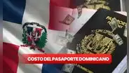 Pasaporte dominicano ¿cuánto cuesta y cómo solicitarlo por primera vez?