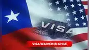 Visa Waiver 2023: ¿qué es, cuánto dura y cómo solicitarla en Chile?