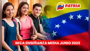 Beca Enseñanza Media 2023: ¡cobra HOY el pago de junio a través del sistema Patria!