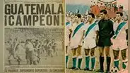 ¿Lo logrará de nuevo? La vez que Guatemala fue campeón de Concacaf hace 56 años