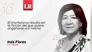 Triunfalismo, por Inés Flores