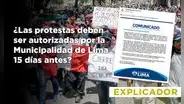 ¿Las protestas deben ser autorizadas por la Municipalidad de Lima 15 días antes? No, y te lo explicamos