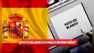 Voto en blanco o nulo en España: ¿a quién favorece en las Elecciones de este domingo?