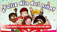 Día del Niño en Chile: las mejores imágenes y canciones para celebrar este 6 de agosto