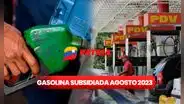Gasolina subsidiada en Venezuela 2023: revisa AQUÍ el cronograma del 7 al 13 de agosto