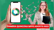 Primer pago por nómina de agosto 2023: recibe HOY la primera quincena del MPPE