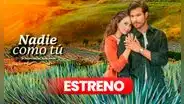 'Nadie como tú', ESTRENO: ¿dónde, cuándo y a qué hora ver la novela mexicana? Aquí canal y link