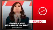 Es falso que Cristina Fernández haya declarado: "Si gana Milei, me mato de un tiro”