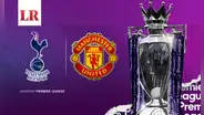 ¿A qué hora ver Tottenham vs. Manchester United EN VIVO? Hora y dónde ver por la Premier League