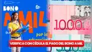 Bono a Mil: ¡verifica HOY con tu cédula el pago de 1.000 pesos!