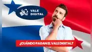 ¿Cuándo pagan el Vale Digital de agosto 2023?