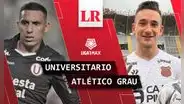 EN VIVO Universitario vs. Atlético Grau: horario y canal de TV del partido de HOY por Liga 1