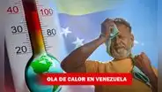 Ola de calor en Venezuela: ¿hasta cuándo será y qué temperatura alcanzará?