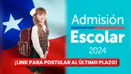 Sistema de admisión escolar 2024: LINK para registrarte y postular al último plazo