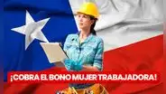 Pago anual Bono Mujer Trabajadora: cobra HOY el beneficio de ChileAtiende