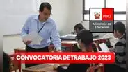 ¿Buscando trabajo? Minedu ofrece empleos para bachilleres y titulados con SUELDOS de hasta S/11.000