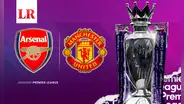 ¿A qué hora ver Arsenal vs. Manchester United EN VIVO por la Premier League?