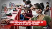 Estas son las fechas de pago de sueldos y pensiones para septiembre 2023 vía Banco de la Nación
