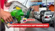 Gasolina subsidiada Venezuela 2023: revisa AQUÍ el cronograma hasta el 30 de septiembre