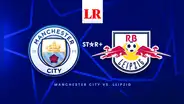 VER Manchester City vs. RB Leipzig EN VIVO: hora y canal para ver el duelo por la Champions League