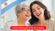 Día de la Madre en Argentina: frases lindas y cortas para dedicar a mamá este 15 de octubre