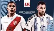 Partido Perú vs. Argentina EN VIVO: ¿a qué hora juegan y cómo ver las Eliminatorias 2026?