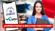 Pase-U 2023: ¿cuándo iniciará el pago de octubre de la Beca Digital?
